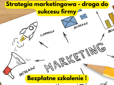 Bezpłatne szkolenie: Strategia marketingowa - droga do sukcesu firmy
